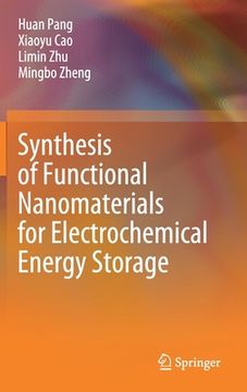 portada Synthesis of Functional Nanomaterials for Electrochemical Energy Storage (en Inglés)
