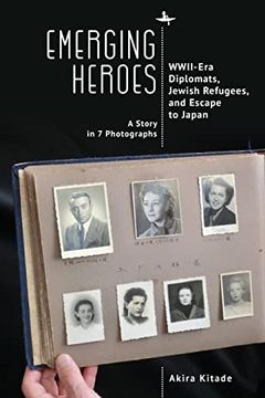 portada Emerging Heroes: Wwii-Era Diplomats, Jewish Refugees, and Escape to Japan (en Inglés)