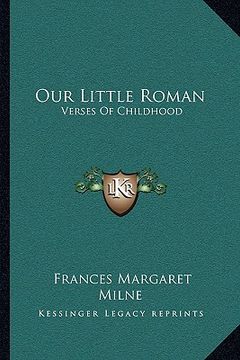 portada our little roman: verses of childhood (en Inglés)