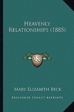 portada heavenly relationships (1885) (en Inglés)