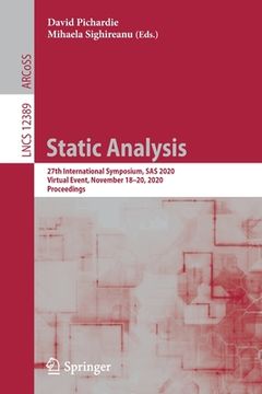 portada Static Analysis: 27th International Symposium, SAS 2020, Virtual Event, November 18-20, 2020, Proceedings (en Inglés)