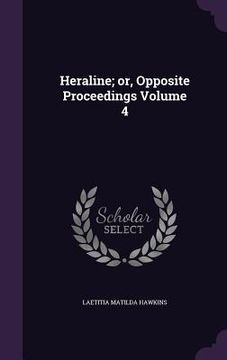 portada Heraline; or, Opposite Proceedings Volume 4