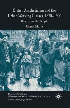 portada British Aestheticism and the Urban Working Classes, 1870-1900: Beauty for the People (Palgrave Studies in Nineteenth-Century Writing and Culture) (in English)