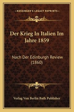 portada Der Krieg In Italien Im Jahre 1859: Nach Der Edinburgh Review (1860) (en Alemán)