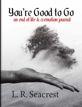 portada You're Good to Go: An end of life and cremation journal