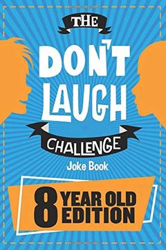 portada The Don't Laugh Challenge - 8 Year old Edition: The lol Interactive Joke Book Contest Game for Boys and Girls age 8 (en Inglés)