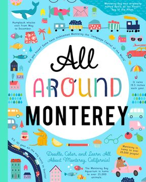 portada All Around Monterey: Doodle, Color, and Learn all About Monterey, California! (en Inglés)