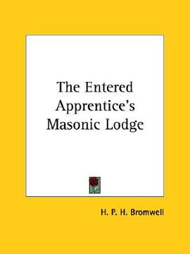 portada the entered apprentice's masonic lodge (en Inglés)