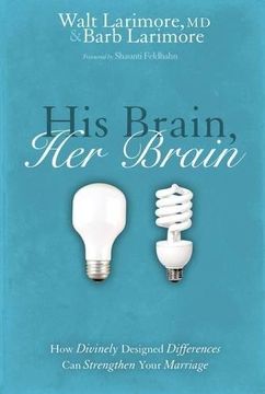portada His Brain, her Brain: How Divinely Designed Differences can Strengthen Your Marriage (in English)