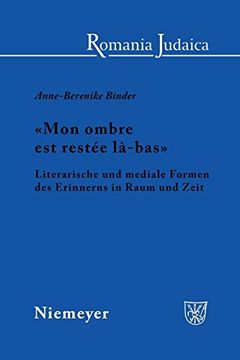 portada «Mon Ombre est Restée Là-Bas»: Literarische und Mediale Formen des Erinnerns in Raum und Zeit 