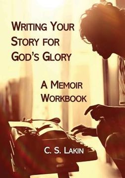 portada Writing Your Story for God's Glory: A Memoir Workbook (en Inglés)