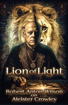 portada Lion of Light: Robert Anton Wilson on Aleister Crowley (en Inglés)