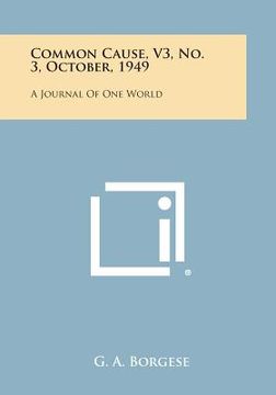 portada Common Cause, V3, No. 3, October, 1949: A Journal of One World (en Inglés)