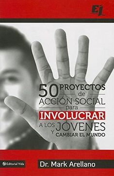 portada 50 Proyectos de Accion Social Para Involucrar a los Jovenes y Cambiar el Mundo
