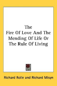 portada the fire of love and the mending of life or the rule of living