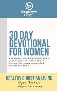 portada Healthy Christian Living: Weigh Down Lifestyle 30 Day Devotional (in English)