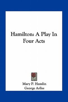 portada hamilton: a play in four acts (en Inglés)