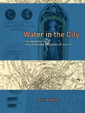 portada Water in the City: The Aqueducts and Underground Passages of Exeter (en Inglés)