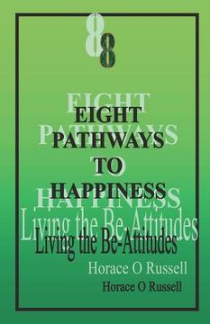 portada 8 eight pathways to happiness: living the be-attitudes (en Inglés)