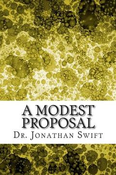 portada A Modest Proposal: (Dr. Jonathan Swift Classics Collection) (en Inglés)