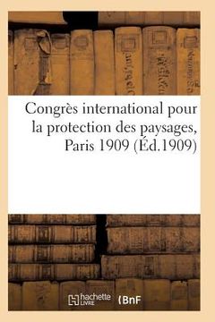 portada Congrès International Pour La Protection Des Paysages, Paris 1909 (en Francés)