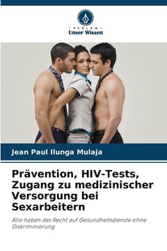 portada Prävention, HIV-Tests, Zugang zu medizinischer Versorgung bei Sexarbeitern (en Alemán)