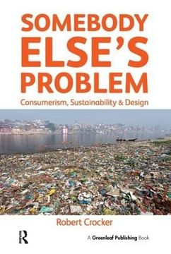 portada Somebody Else’S Problem: Consumerism, Sustainability and Design