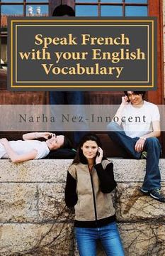 portada Speak French with your English vocabulary: The French you already know
