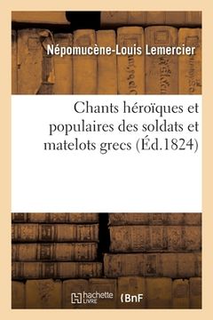 portada Chants Héroïques Et Populaires Des Soldats Et Matelots Grecs (en Francés)