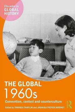 portada The Global 1960s: Convention, contest and counterculture (Decades in Global History)