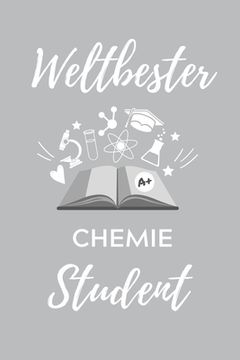 portada Weltbester Chemie Student: A5 Geschenkbuch STUDIENPLANER für Chemie Fans - Geschenk fuer Studenten - zum Schulabschluss - Semesterstart - bestand (en Alemán)