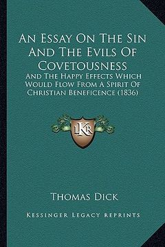 portada an essay on the sin and the evils of covetousness: and the happy effects which would flow from a spirit of christian beneficence (1836) (en Inglés)