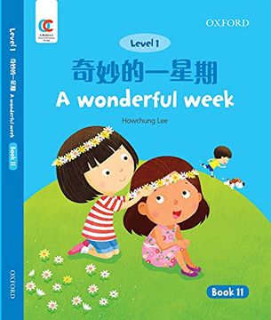 portada Oec Level 1 Student's Book 11: A Wonderful Week (Oxford Elementary Chinese, Level 1, 11) (en Inglés)