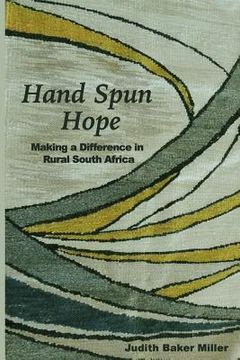 portada Hand Spun Hope: Making a Difference in Rural South Africa (en Inglés)