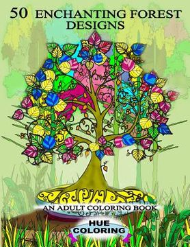 portada 50 Enchanting Forest Designs: An Adult Coloring Book