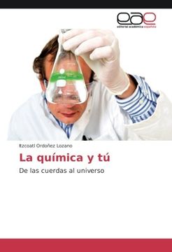 portada La química y tú: De las cuerdas al universo (Spanish Edition)