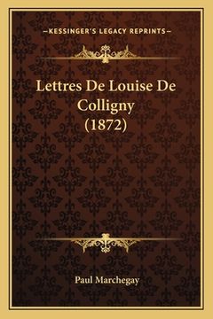 portada Lettres De Louise De Colligny (1872) (en Francés)