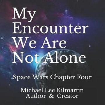 portada My Encounter We Are Not Alone: Space War With The Langs Chapter Four