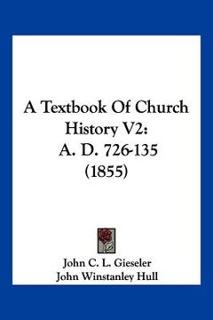 portada a textbook of church history v2: a. d. 726-135 (1855) (en Inglés)