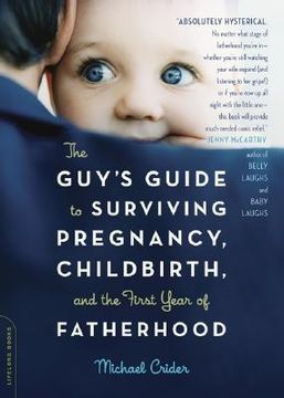 portada The Guy's Guide to Surviving Pregnancy, Childbirth, and the First Year of Fatherhood (in English)