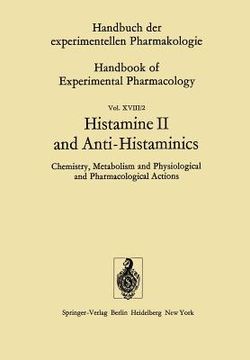 portada histamine ii and anti-histaminics: chemistry, metabolism and physiological and pharmacological actions