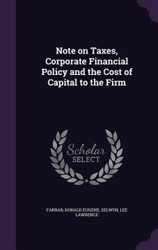 portada Note on Taxes, Corporate Financial Policy and the Cost of Capital to the Firm (in English)
