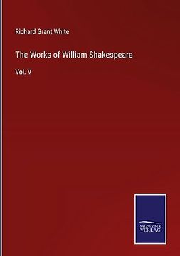 portada The Works of William Shakespeare: Vol. V (en Inglés)