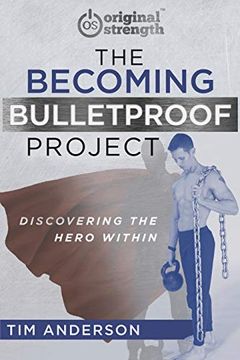portada The Becoming Bulletproof Project: Discovering the Hero Within (en Inglés)