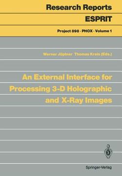 portada an external interface for processing 3-d holographic and x-ray images (in English)