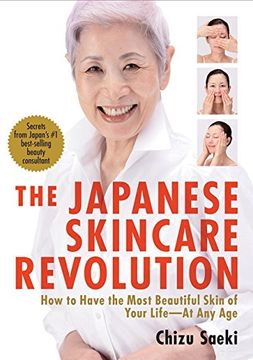 portada Japanese Skincare Revolution, The: How to Have the Most Beautiful Skin of Your Life - at any age (en Inglés)