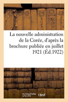 portada La Nouvelle Administration de la Corée, D'après la Brochure Publiée en Juillet 1921 (Histoire) (in French)