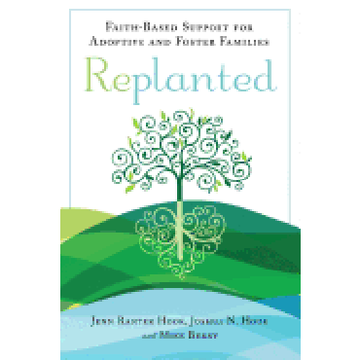 portada Replanted: Faith-Based Support for Adoptive and Foster Families (Spirituality and Mental Health) (en Inglés)