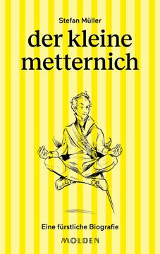 portada Der Kleine Metternich: Eine Fürstliche Biografie Eine Fürstliche Biografie (en Alemán)
