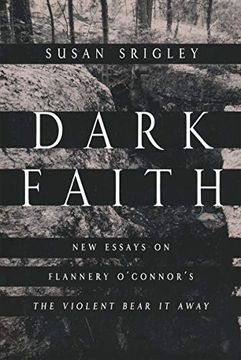 portada Dark Faith: New Essays on Flannery O'connor's the Violent Bear it Away (en Inglés)